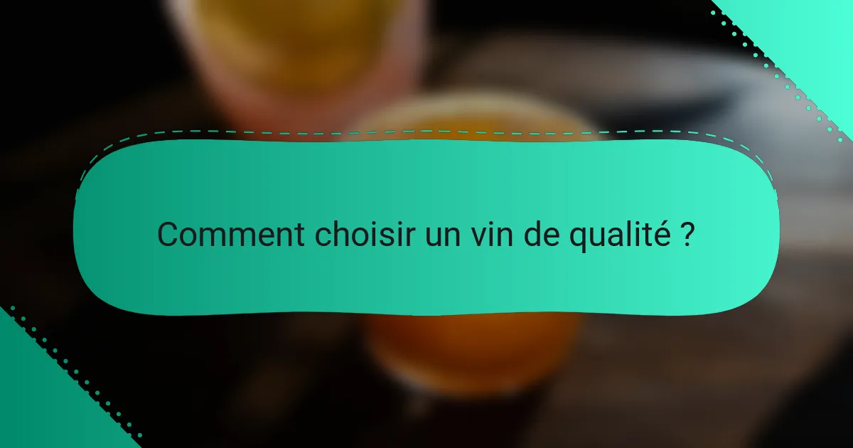 Comment choisir un vin de qualité ?
