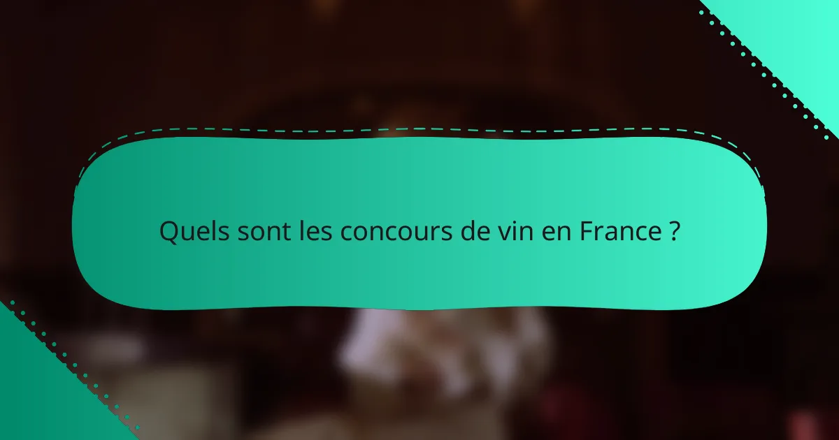 Quels sont les concours de vin en France ?